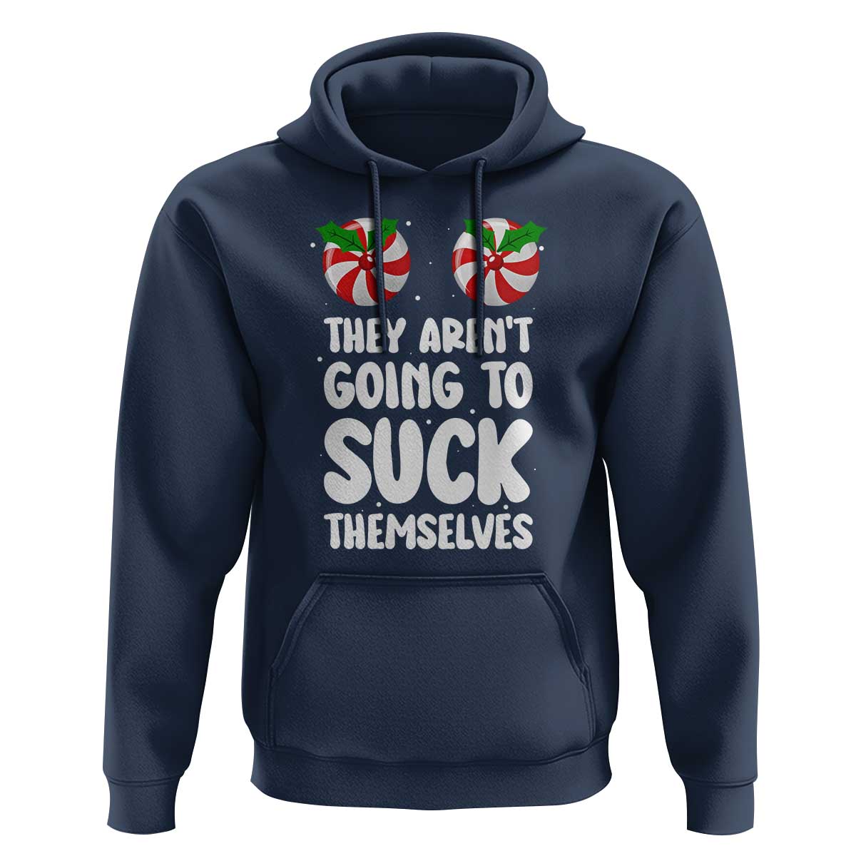 Funny Christmas They Aren't Going To Suck Themself Hoodie Xmas Adult Humor Couple Matching - Wonder Print Shop