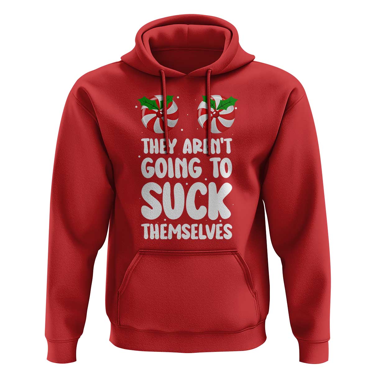 Funny Christmas They Aren't Going To Suck Themself Hoodie Xmas Adult Humor Couple Matching - Wonder Print Shop