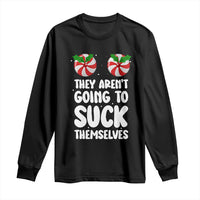 Funny Christmas They Aren't Going To Suck Themself Long Sleeve Shirt Xmas Adult Humor Couple Matching - Wonder Print Shop