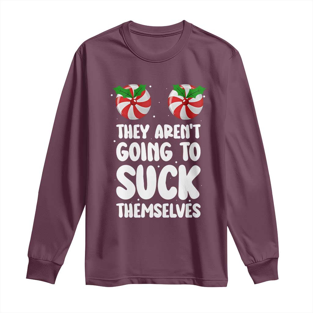Funny Christmas They Aren't Going To Suck Themself Long Sleeve Shirt Xmas Adult Humor Couple Matching - Wonder Print Shop