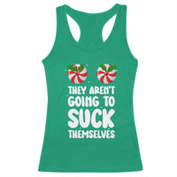 Funny Christmas They Aren't Going To Suck Themself Racerback Tank Top Xmas Adult Humor Couple Matching - Wonder Print Shop