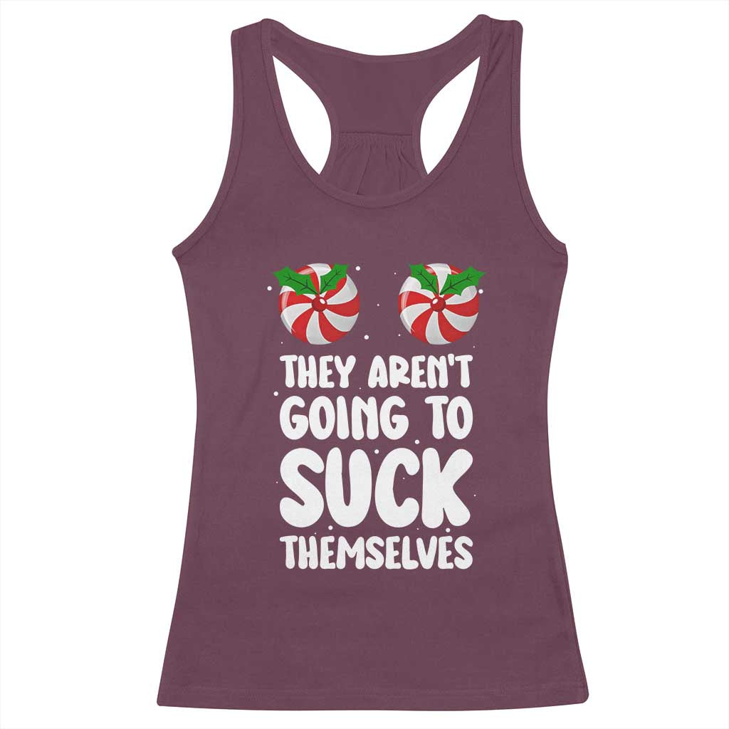 Funny Christmas They Aren't Going To Suck Themself Racerback Tank Top Xmas Adult Humor Couple Matching - Wonder Print Shop