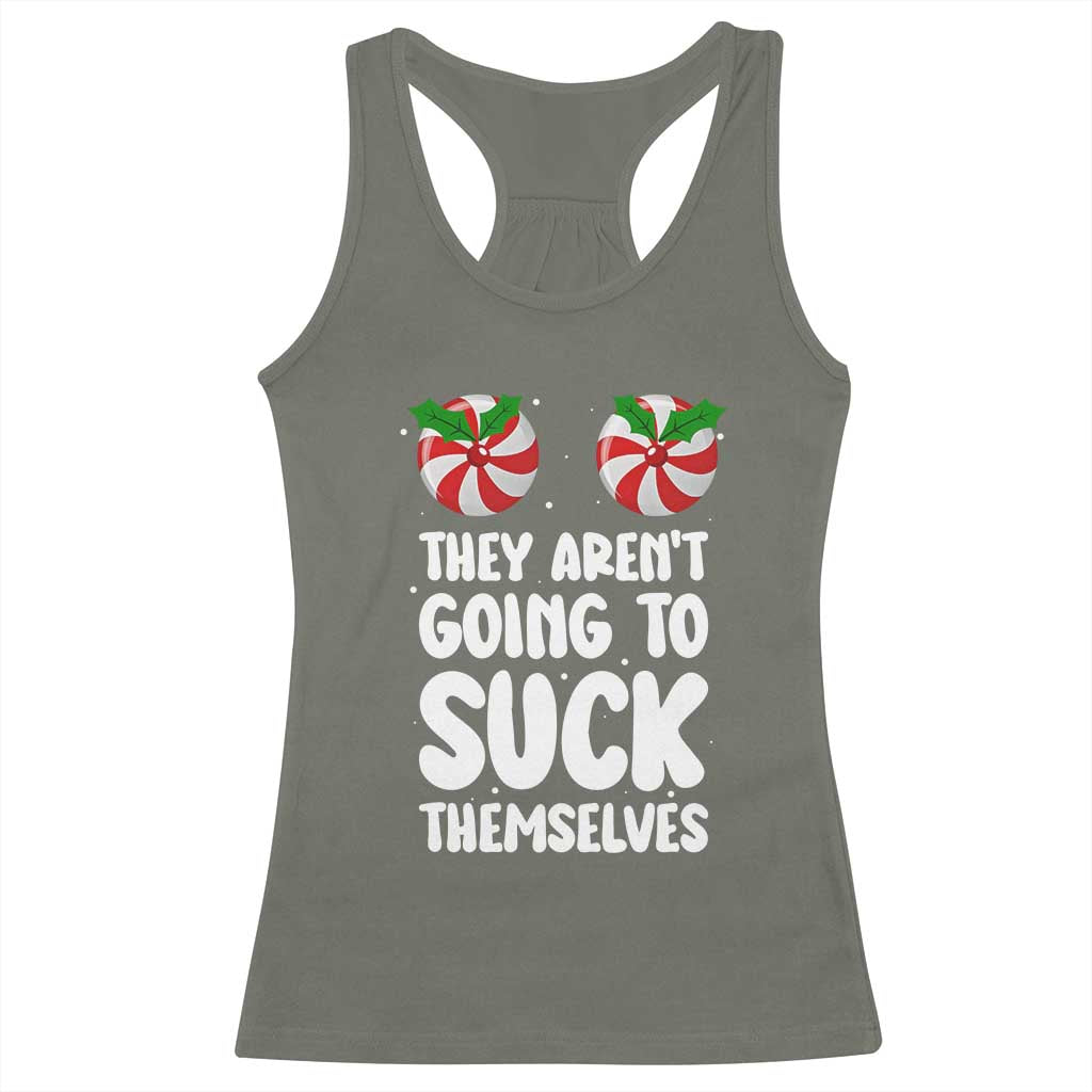 Funny Christmas They Aren't Going To Suck Themself Racerback Tank Top Xmas Adult Humor Couple Matching - Wonder Print Shop