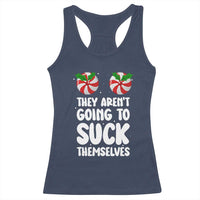 Funny Christmas They Aren't Going To Suck Themself Racerback Tank Top Xmas Adult Humor Couple Matching - Wonder Print Shop