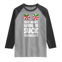 Funny Christmas They Aren't Going To Suck Themself Raglan Shirt Xmas Adult Humor Couple Matching - Wonder Print Shop