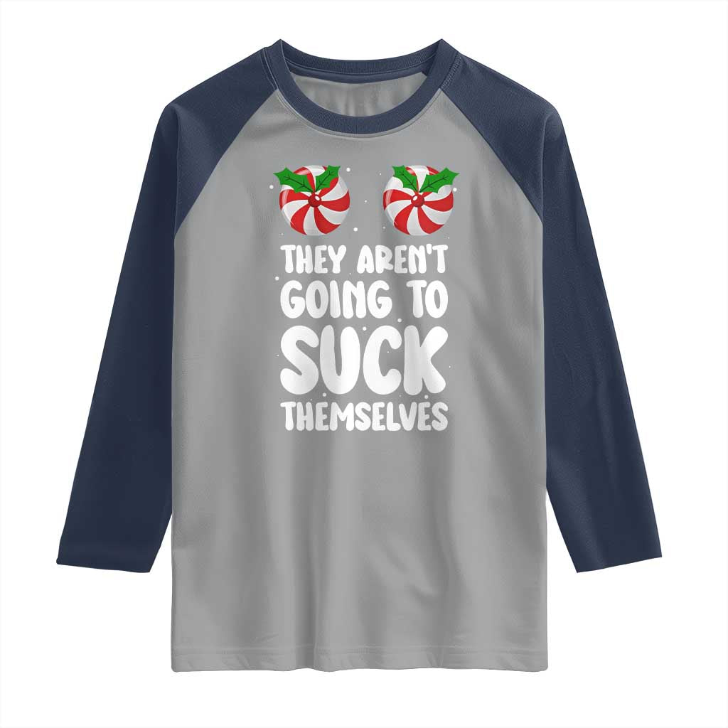 Funny Christmas They Aren't Going To Suck Themself Raglan Shirt Xmas Adult Humor Couple Matching - Wonder Print Shop