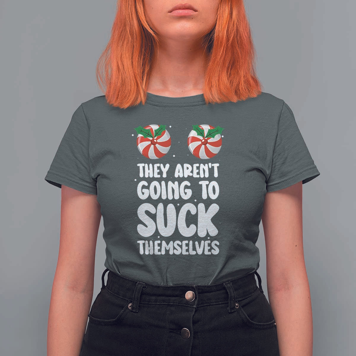 Funny Christmas They Aren't Going To Suck Themself T Shirt For Women Xmas Adult Humor Couple Matching - Wonder Print Shop