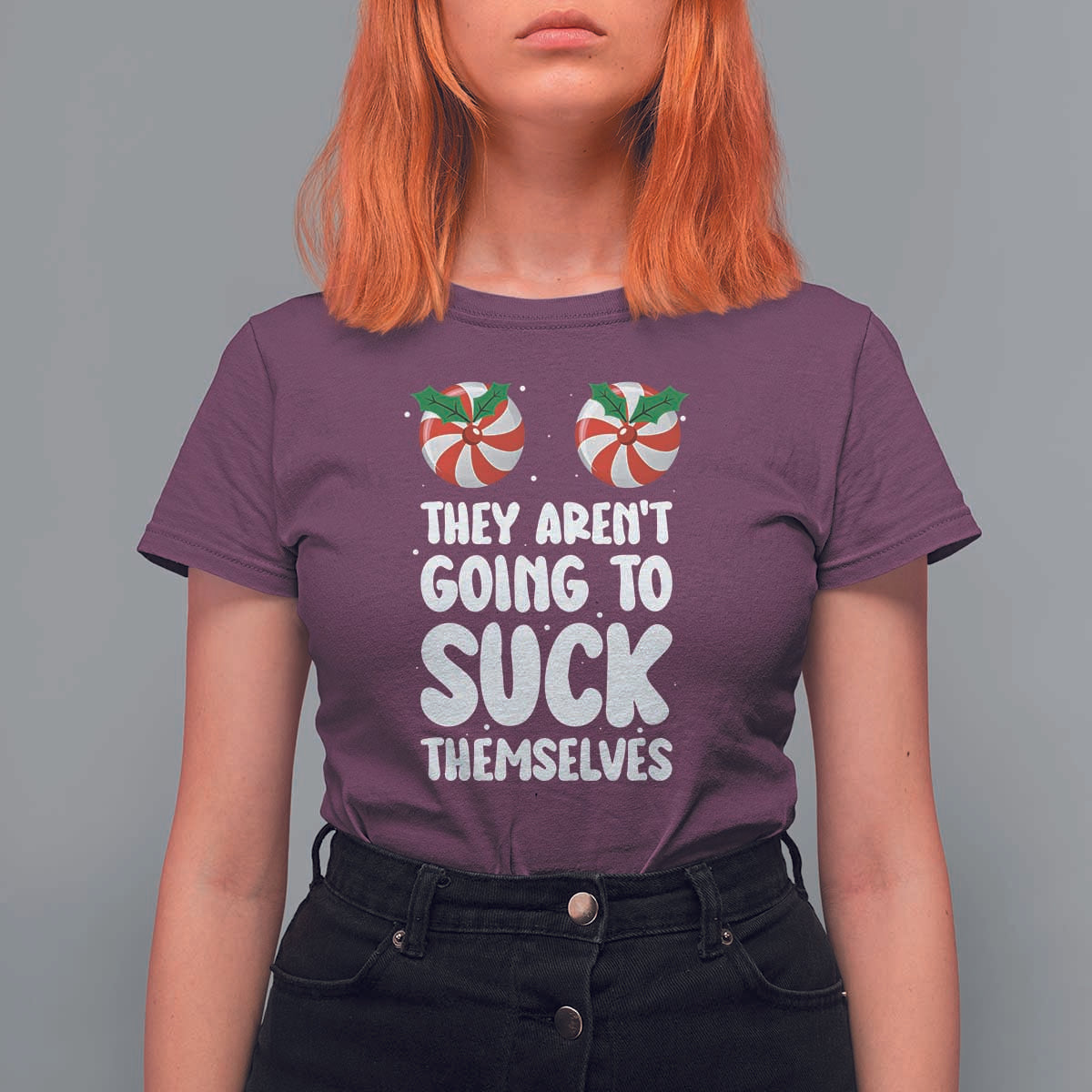 Funny Christmas They Aren't Going To Suck Themself T Shirt For Women Xmas Adult Humor Couple Matching - Wonder Print Shop