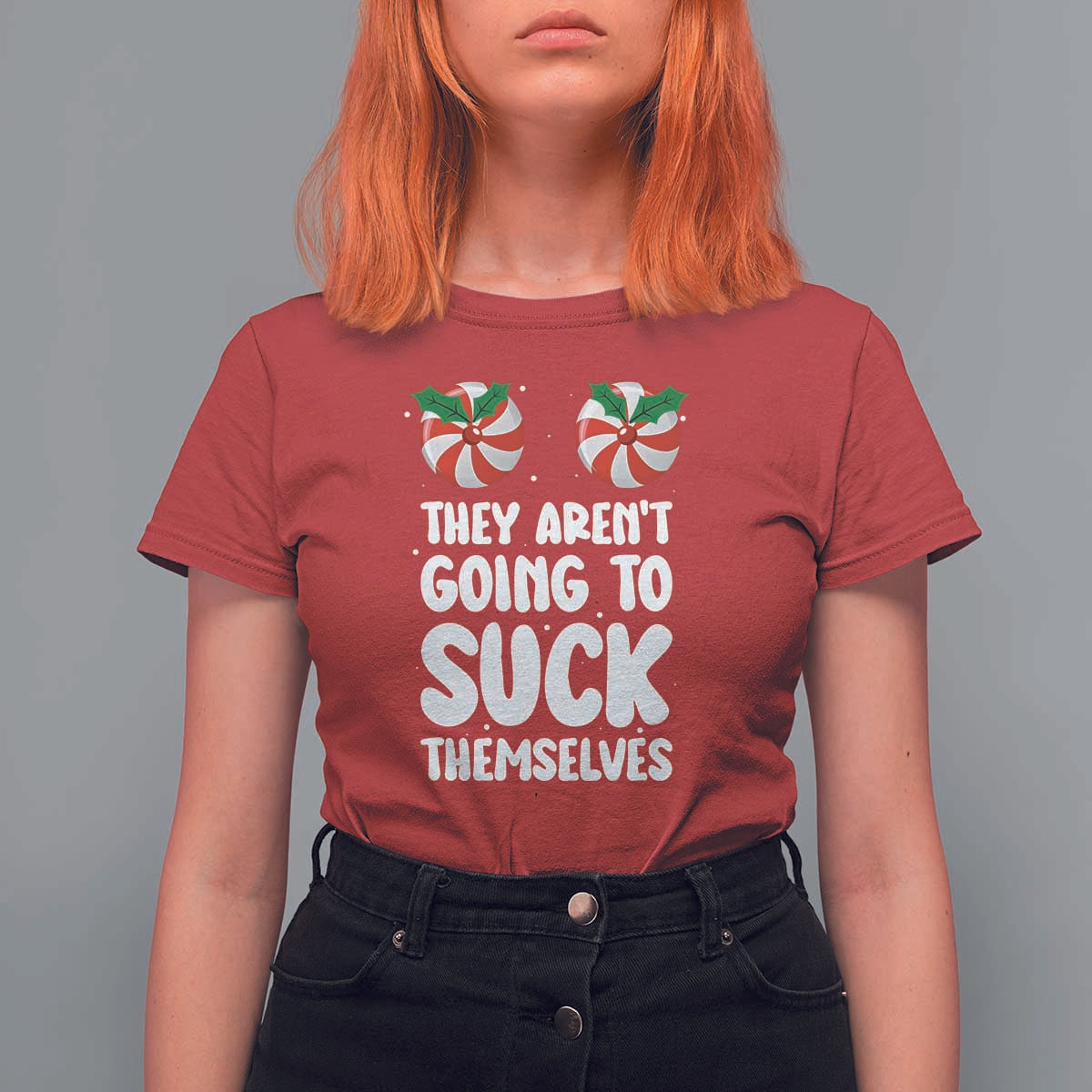 Funny Christmas They Aren't Going To Suck Themself T Shirt For Women Xmas Adult Humor Couple Matching - Wonder Print Shop