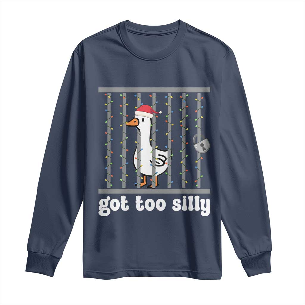 Funny Got Too Silly Christmas Long Sleeve Shirt Santa Goose Pun Humor Animal Lovers - Wonder Print Shop