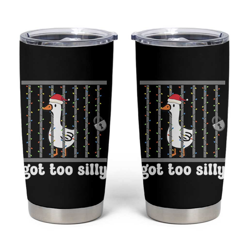 Funny Got Too Silly Christmas Tumbler Cup Santa Goose Pun Humor Animal Lovers - Wonder Print Shop