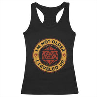 Funny RPG Gamer I Am Not Older I Leveled Up Racerback Tank Top Vintage D20 Tabletop - Wonder Print Shop
