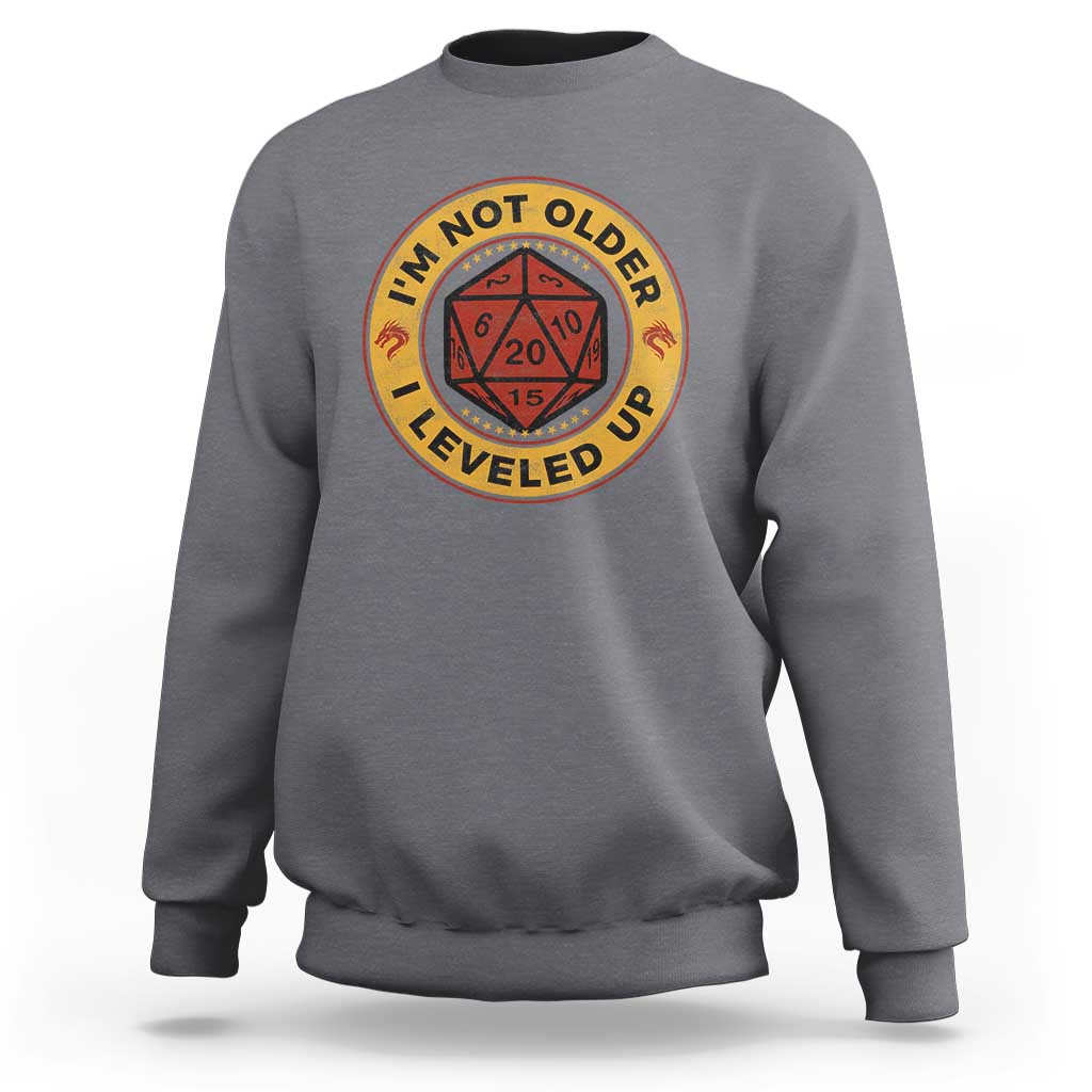 Funny RPG Gamer I Am Not Older I Leveled Up Sweatshirt Vintage D20 Tabletop - Wonder Print Shop