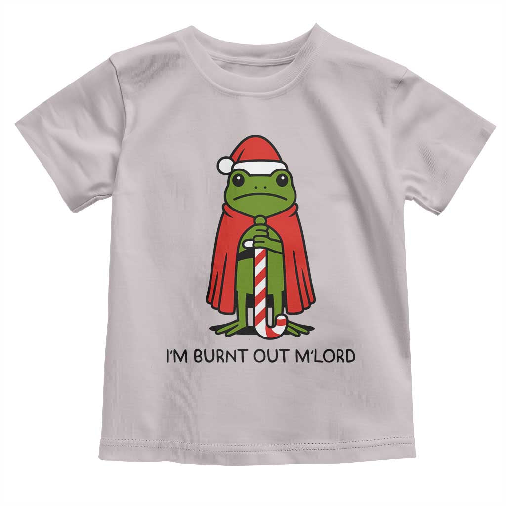 Funny Christmas Frog Knight Toddler T Shirt I Am Burnt Out M Lord Medieval Meme - Wonder Print Shop