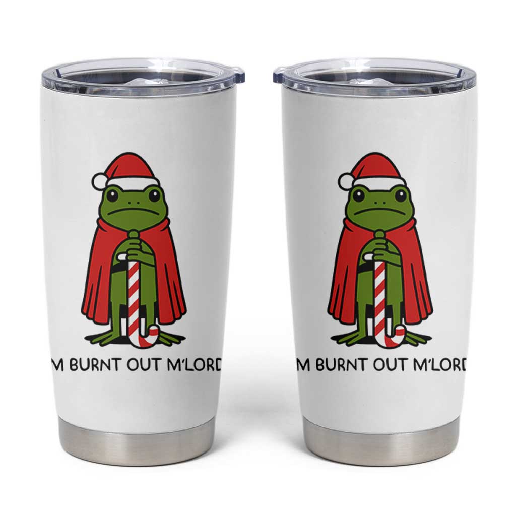 Funny Christmas Frog Knight Tumbler Cup I Am Burnt Out M Lord Medieval Meme - Wonder Print Shop