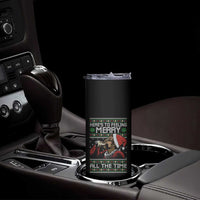 Here To Feeling Merry All The Time Christmas Skinny Tumbler Funny Xmas Comedy Movie - Wonder Print Shop