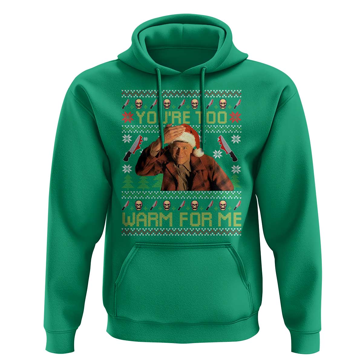 Ed Gein Christmas Hoodie Funny You Are Too Warm For Me Xmas Serial Killer - Wonder Print Shop