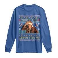 Ed Gein Christmas Long Sleeve Shirt Funny You Are Too Warm For Me Xmas Serial Killer - Wonder Print Shop