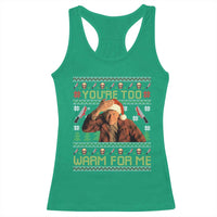 Ed Gein Christmas Racerback Tank Top Funny You Are Too Warm For Me Xmas Serial Killer - Wonder Print Shop