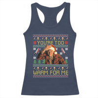 Ed Gein Christmas Racerback Tank Top Funny You Are Too Warm For Me Xmas Serial Killer - Wonder Print Shop