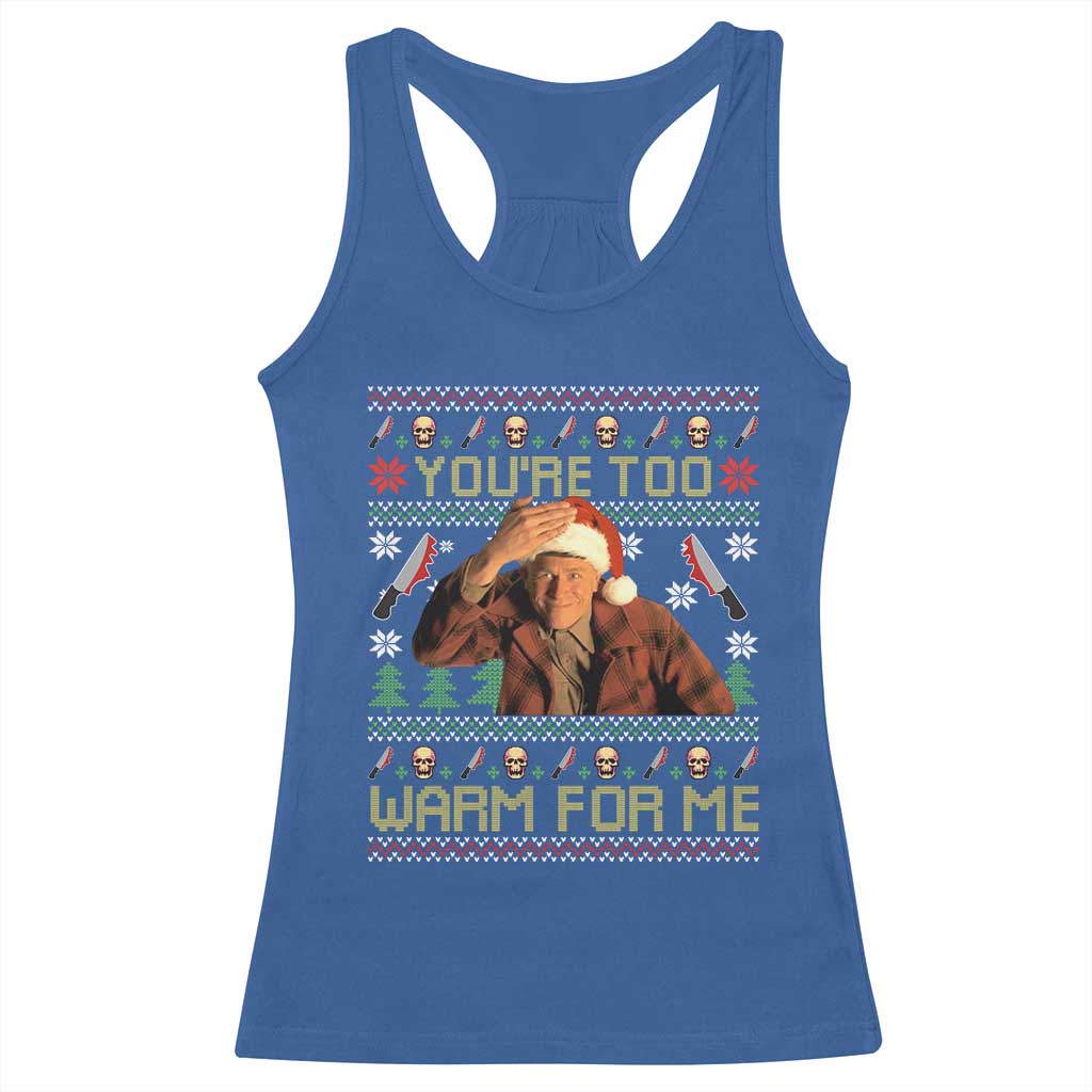 Ed Gein Christmas Racerback Tank Top Funny You Are Too Warm For Me Xmas Serial Killer - Wonder Print Shop