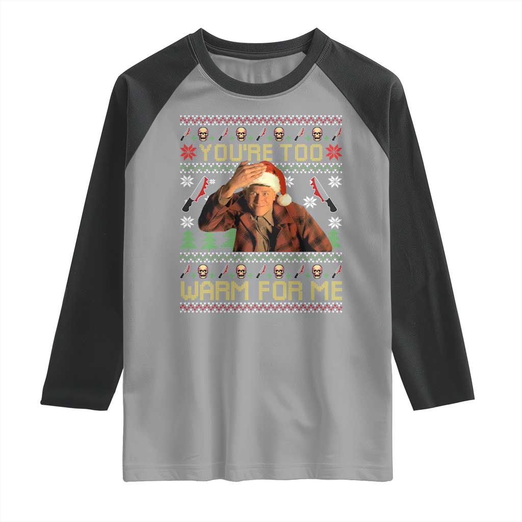 Ed Gein Christmas Raglan Shirt Funny You Are Too Warm For Me Xmas Serial Killer - Wonder Print Shop