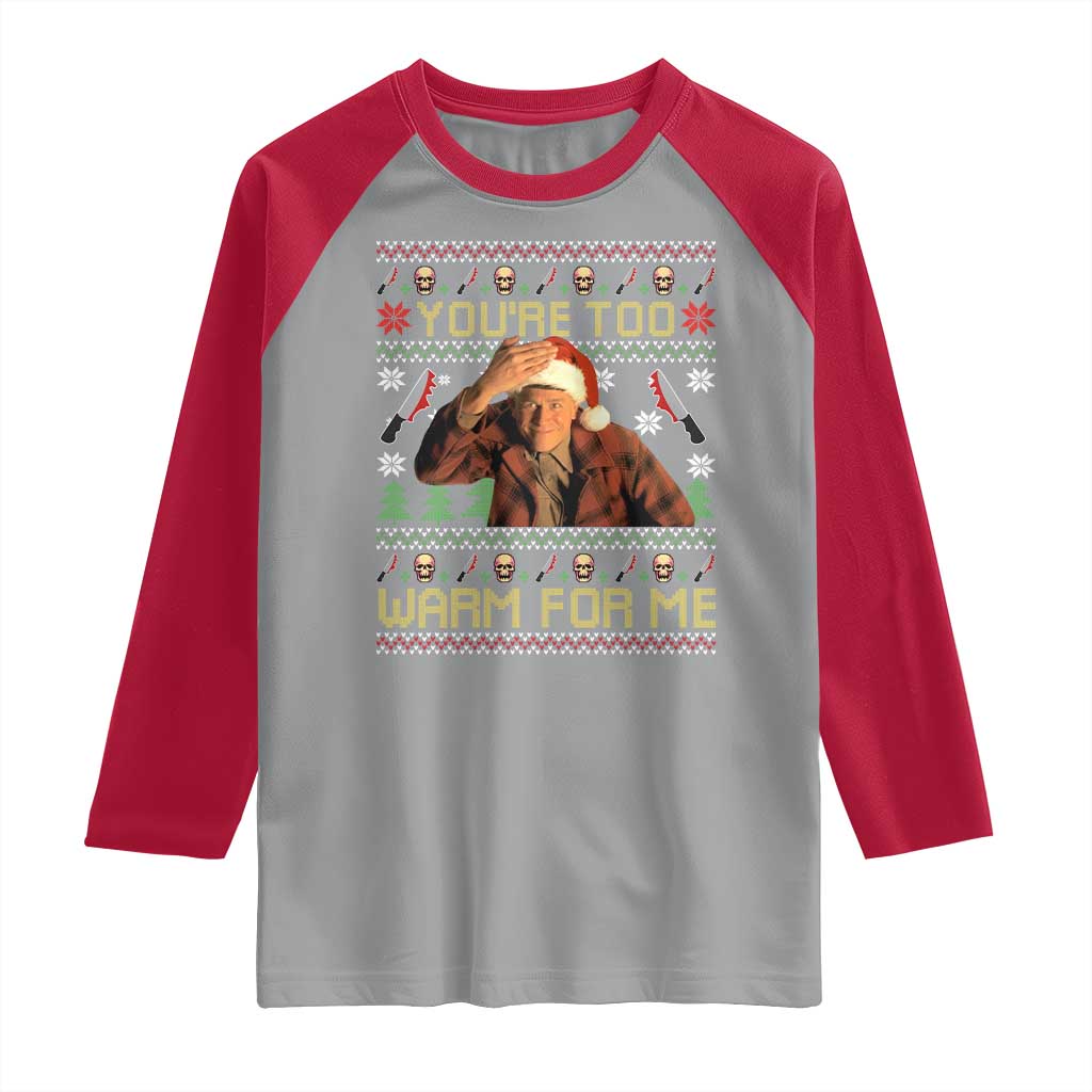 Ed Gein Christmas Raglan Shirt Funny You Are Too Warm For Me Xmas Serial Killer - Wonder Print Shop