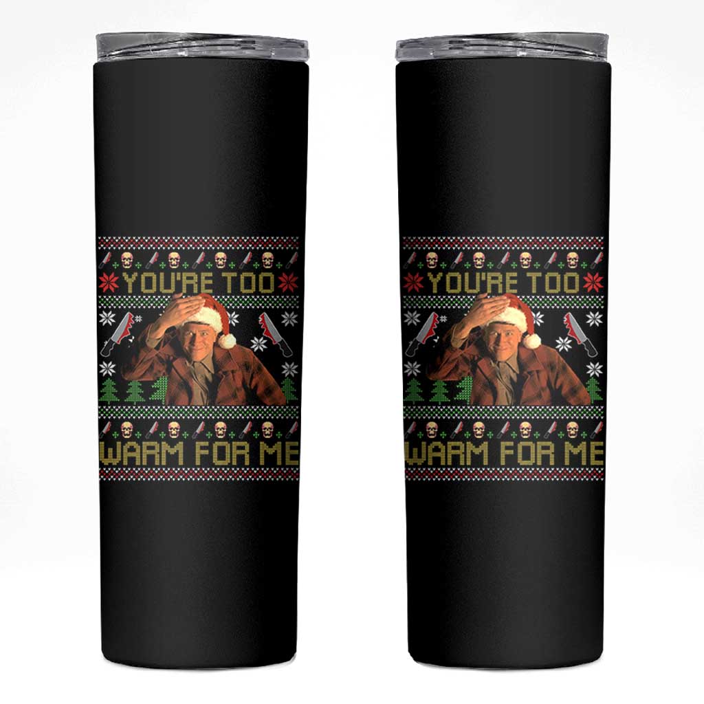 Ed Gein Christmas Skinny Tumbler Funny You Are Too Warm For Me Xmas Serial Killer - Wonder Print Shop