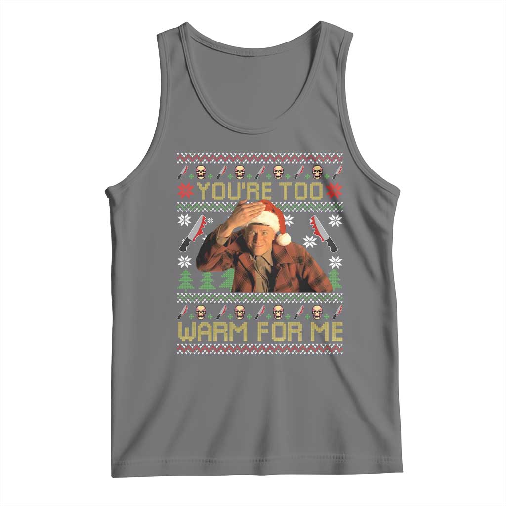 Ed Gein Christmas Tank Top Funny You Are Too Warm For Me Xmas Serial Killer - Wonder Print Shop