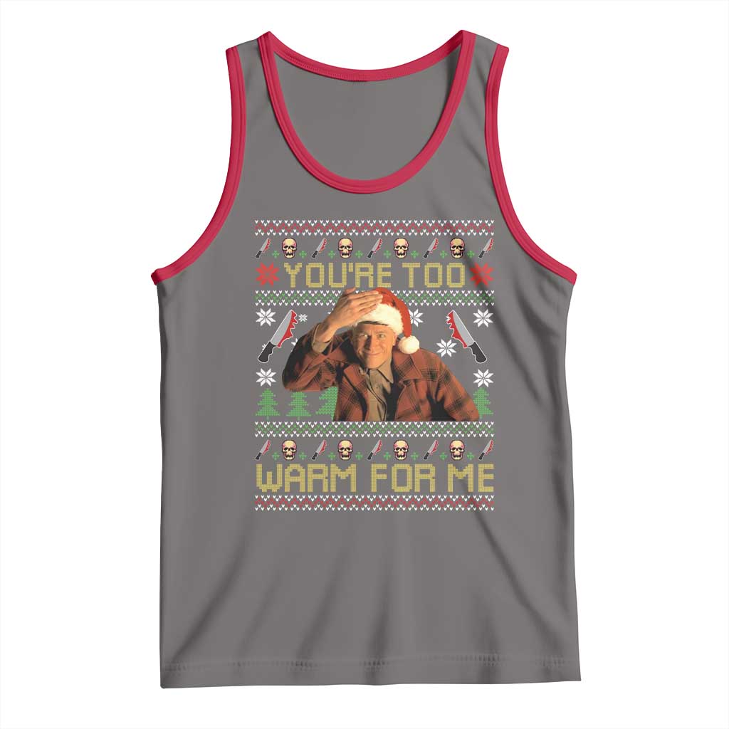 Ed Gein Christmas Tank Top Funny You Are Too Warm For Me Xmas Serial Killer - Wonder Print Shop