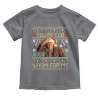 Ed Gein Christmas Toddler T Shirt Funny You Are Too Warm For Me Xmas Serial Killer - Wonder Print Shop