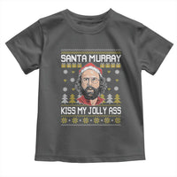 Funny Stranger Murray Christmas Toddler T Shirt Santa Murray Kiss My Jolly Ass - Wonder Print Shop