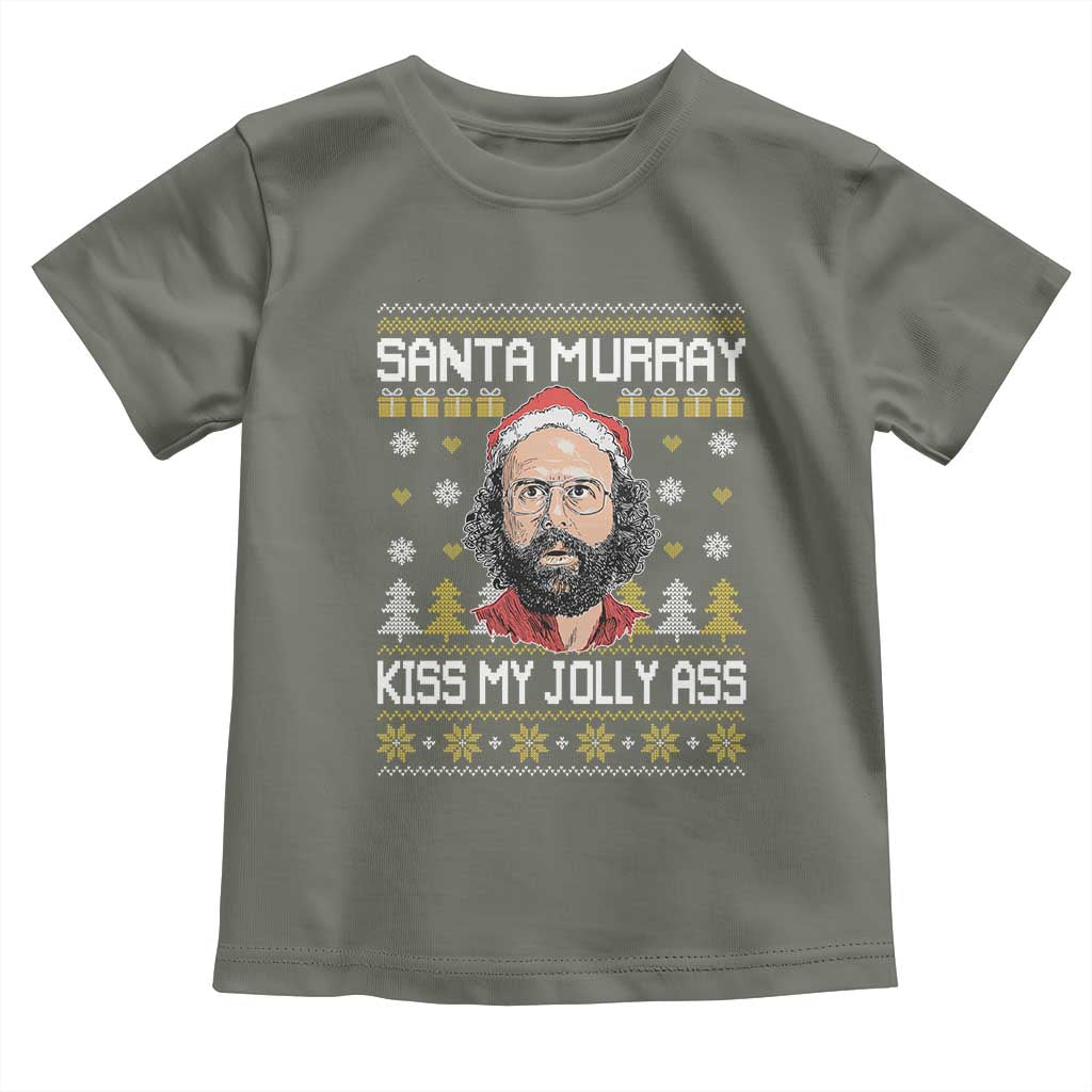 Funny Stranger Murray Christmas Toddler T Shirt Santa Murray Kiss My Jolly Ass - Wonder Print Shop
