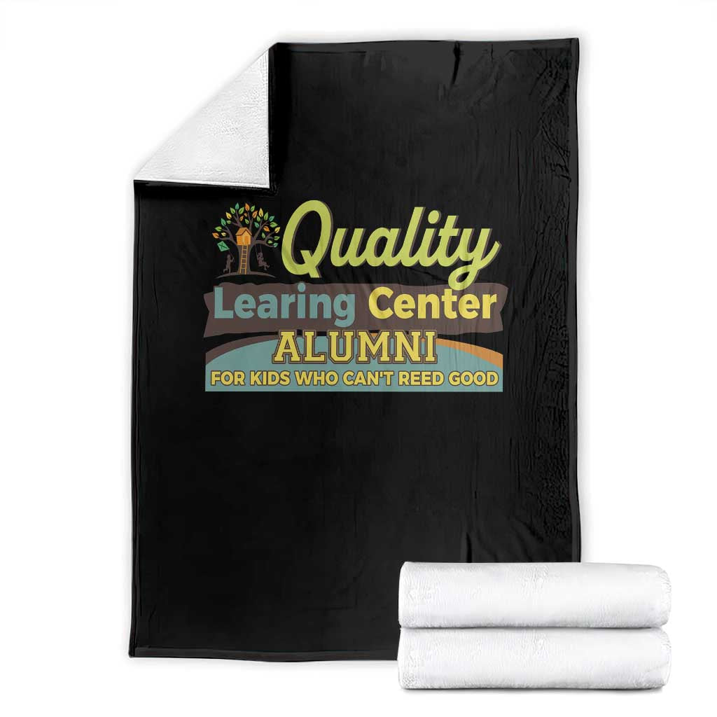 Funny Quality Learing Center Alumni For Kids Who Cant Reed Good Throw Blanket