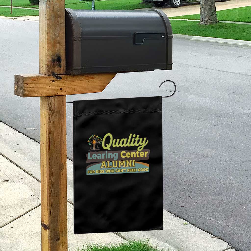 Funny Quality Learing Center Alumni For Kids Who Cant Reed Good Garden Flag