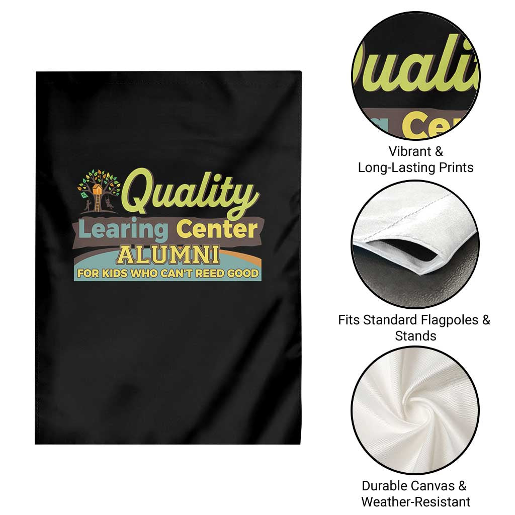 Funny Quality Learing Center Alumni For Kids Who Cant Reed Good Garden Flag