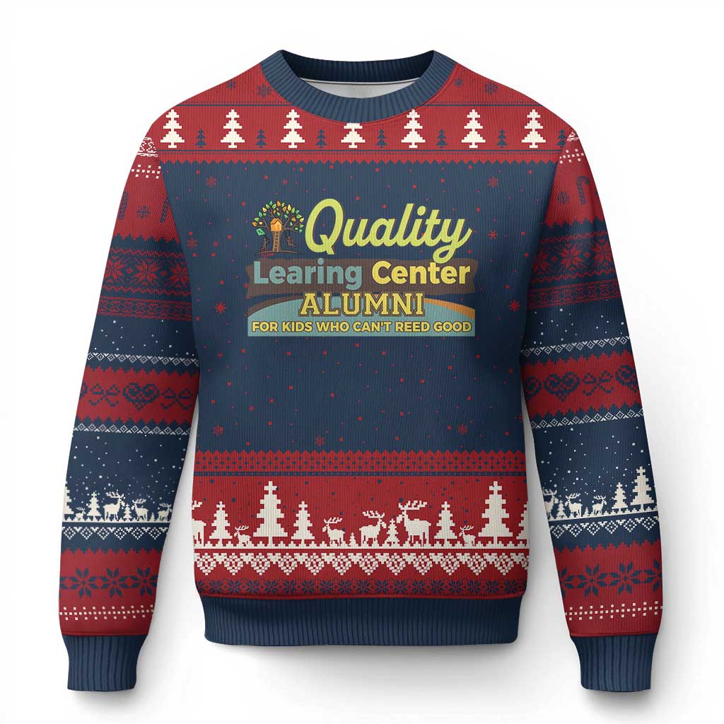 Funny Quality Learing Center Alumni For Kids Who Cant Reed Good Ugly Christmas Sweater - Wonder Print Shop