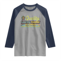 Funny Quality Learing Center Alumni For Kids Who Cant Reed Good Raglan Shirt - Wonder Print Shop