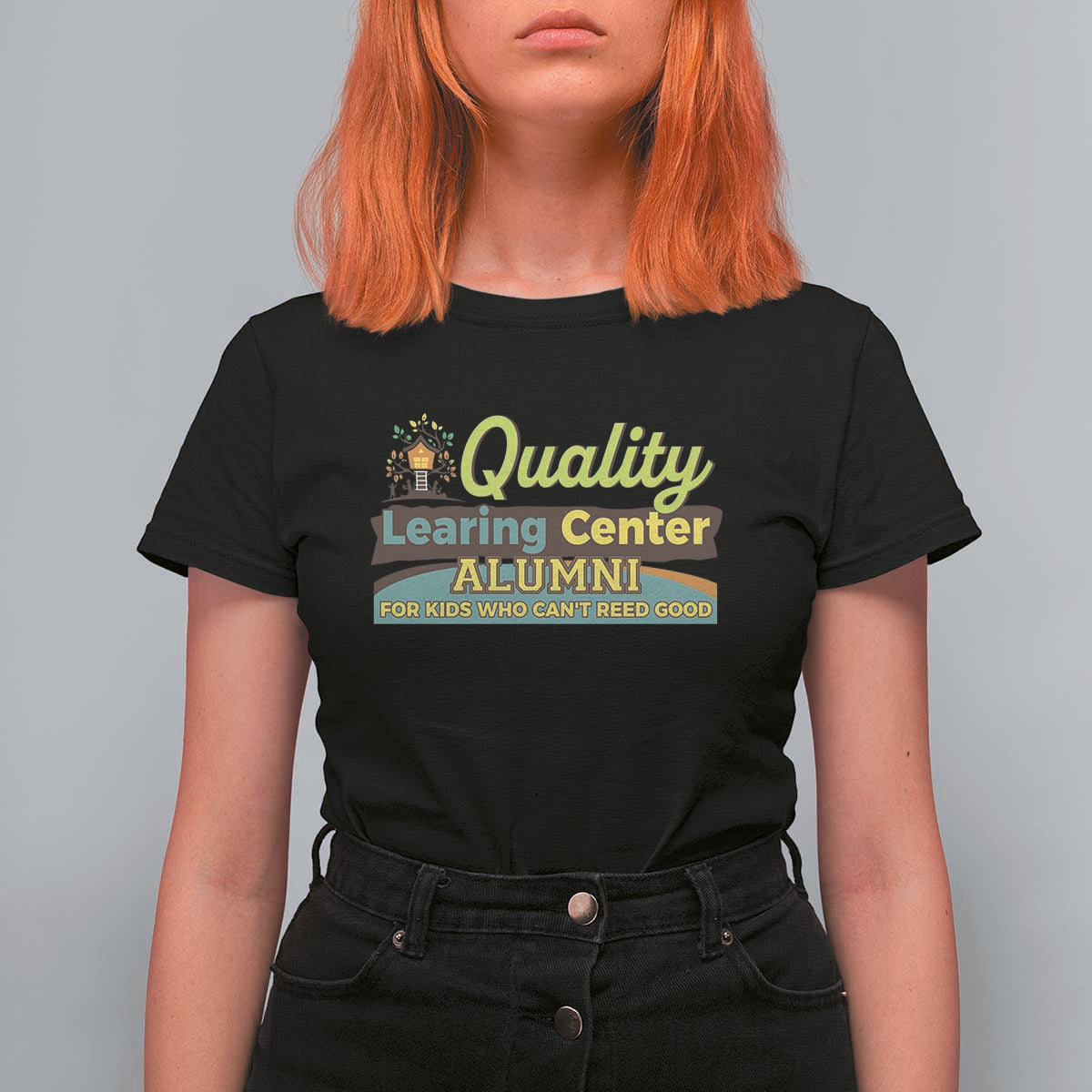 Funny Quality Learing Center Alumni For Kids Who Cant Reed Good T Shirt For Women - Wonder Print Shop