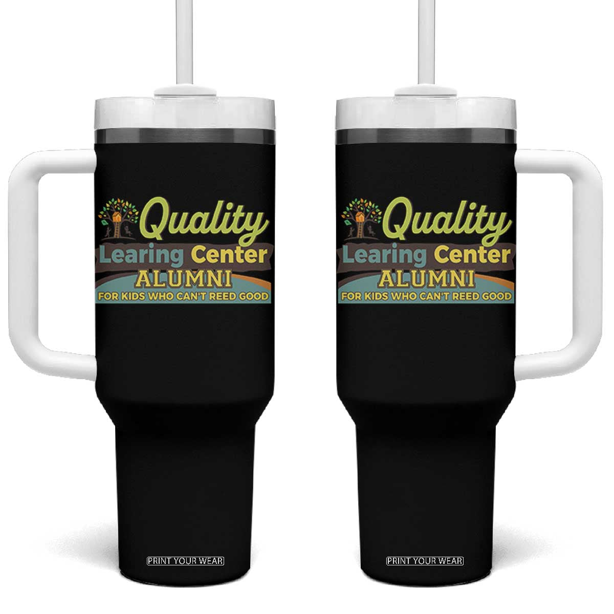 Funny Quality Learing Center Alumni For Kids Who Cant Reed Good Tumbler With Handle