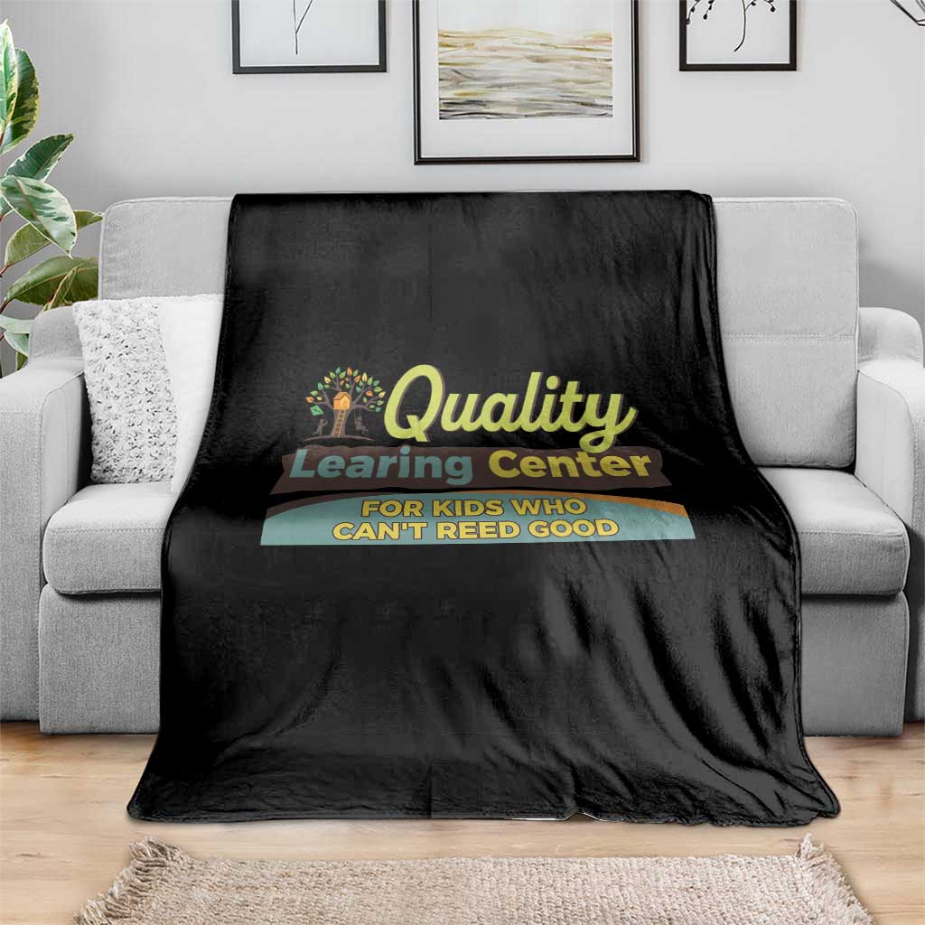 Funny Quality Learing Center For Kids Who Cant Reed Good Throw Blanket Anti Scam Awareness