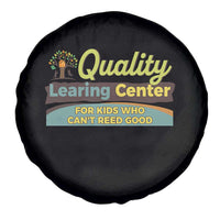 Funny Quality Learing Center For Kids Who Cant Reed Good Spare Tire Cover Anti Scam Awareness
