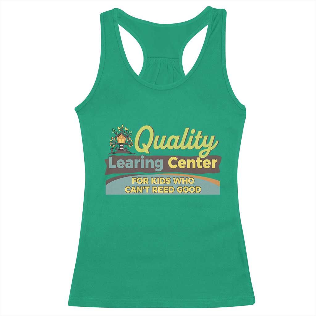 Funny Quality Learing Center For Kids Who Cant Reed Good Racerback Tank Top Anti Scam Awareness - Wonder Print Shop