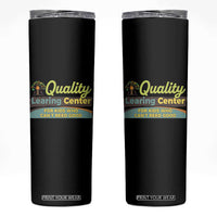 Funny Quality Learing Center For Kids Who Cant Reed Good Skinny Tumbler Anti Scam Awareness
