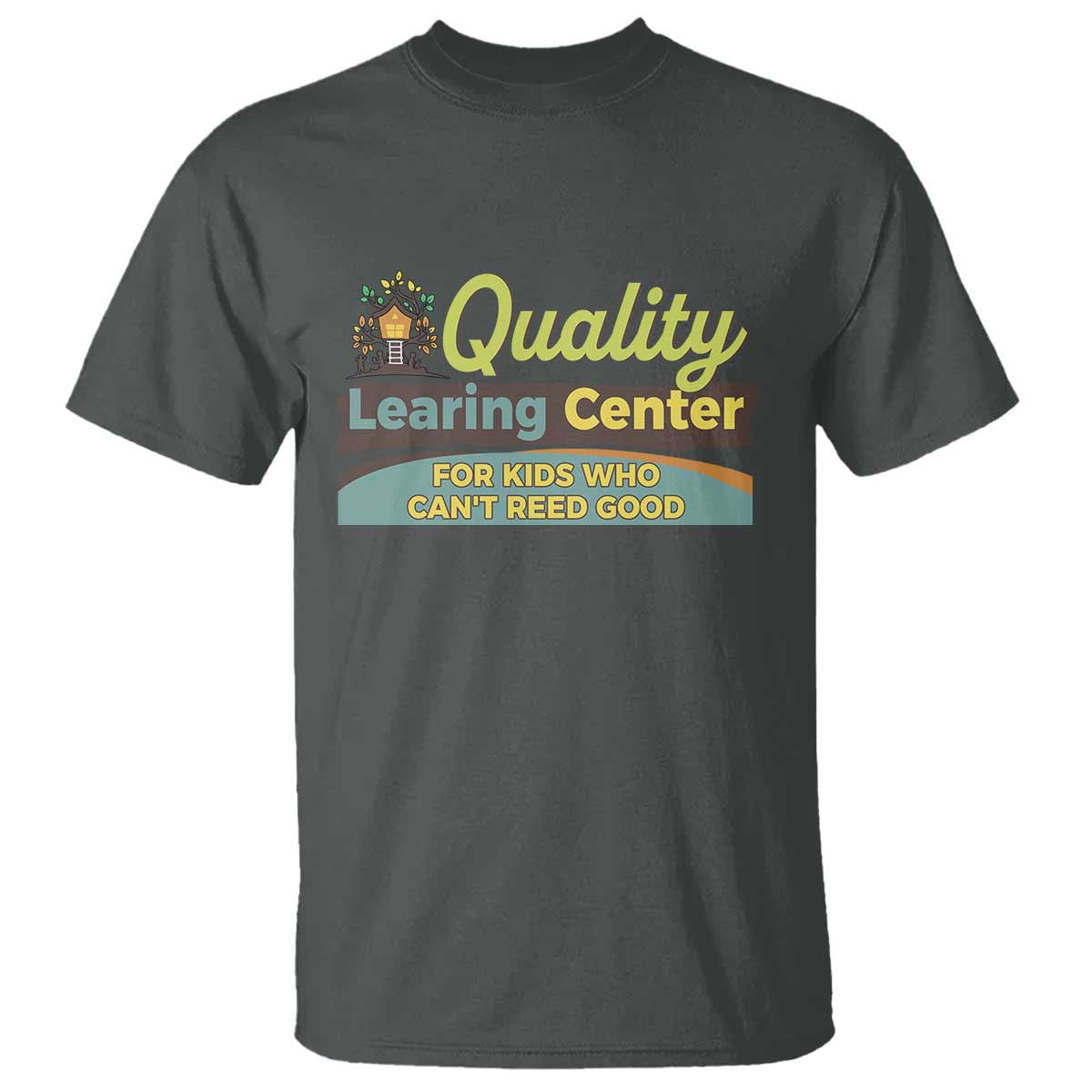 Funny Quality Learing Center For Kids Who Cant Reed Good T Shirt Anti Scam Awareness - Wonder Print Shop