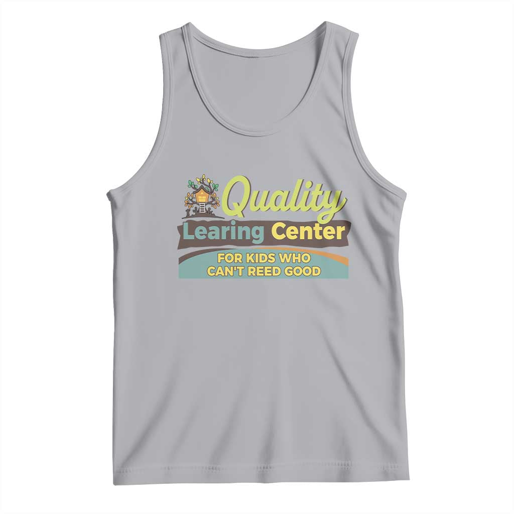 Funny Quality Learing Center For Kids Who Cant Reed Good Tank Top Anti Scam Awareness - Wonder Print Shop