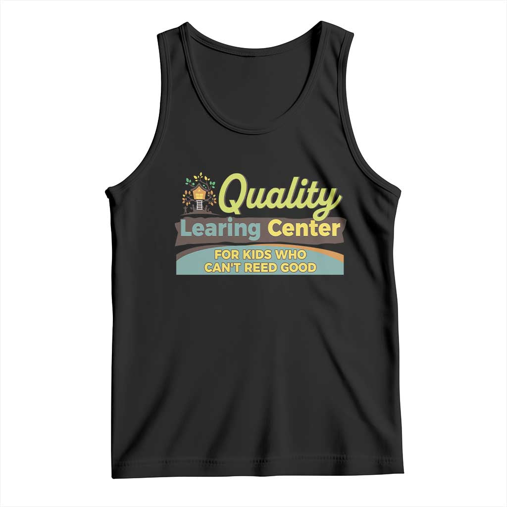 Funny Quality Learing Center For Kids Who Cant Reed Good Tank Top Anti Scam Awareness - Wonder Print Shop
