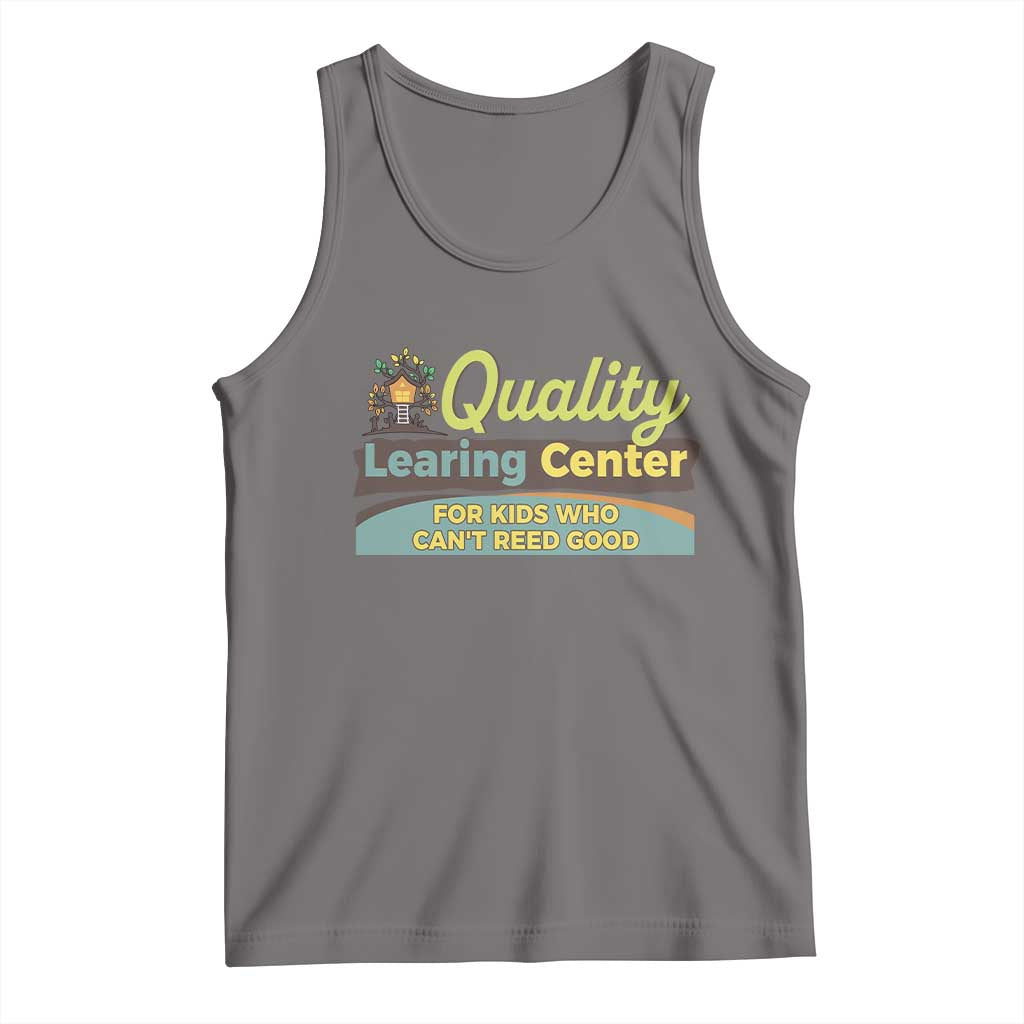 Funny Quality Learing Center For Kids Who Cant Reed Good Tank Top Anti Scam Awareness - Wonder Print Shop