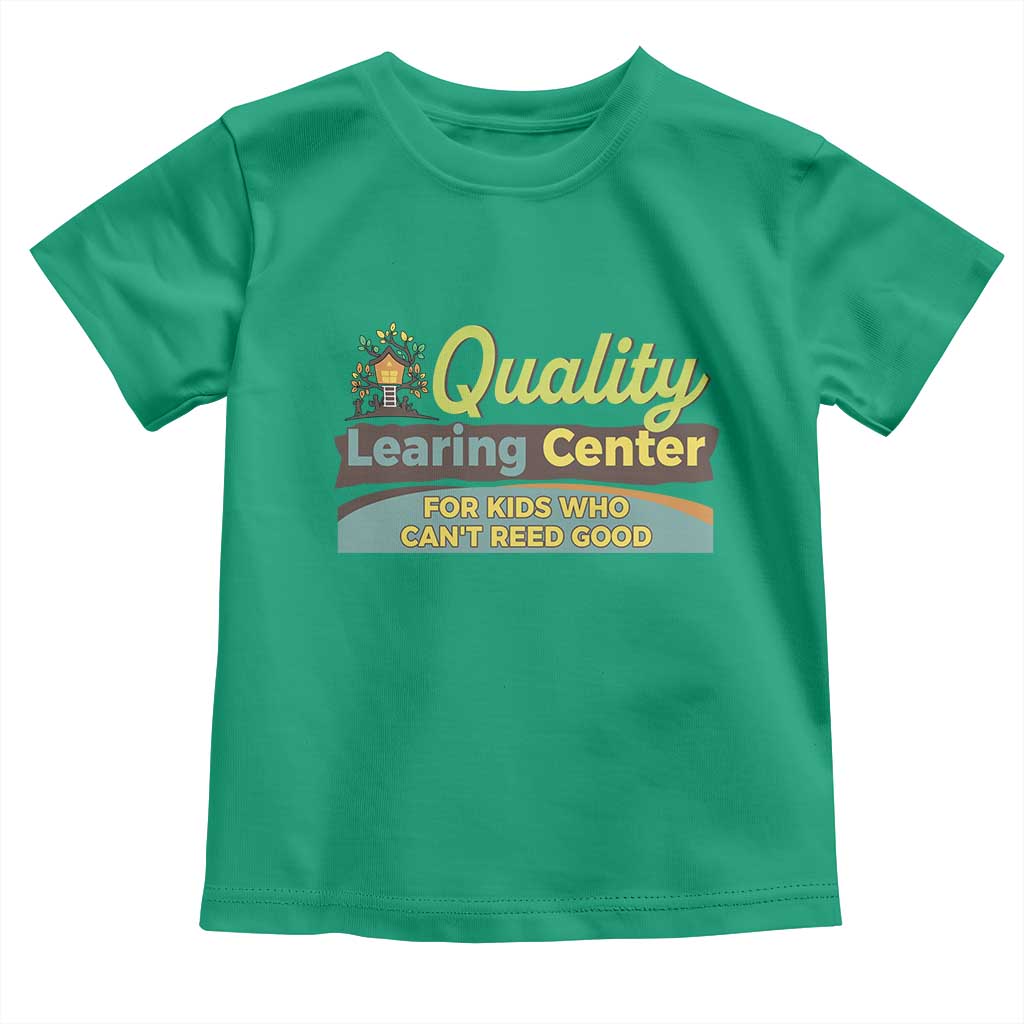 Funny Quality Learing Center For Kids Who Cant Reed Good Toddler T Shirt Anti Scam Awareness - Wonder Print Shop
