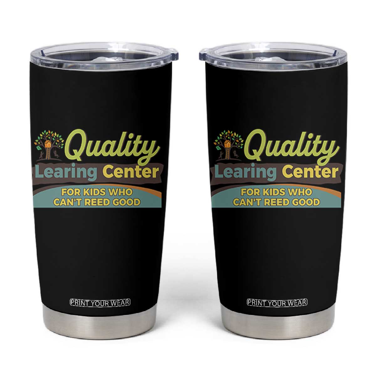 Funny Quality Learing Center For Kids Who Cant Reed Good Tumbler Cup Anti Scam Awareness